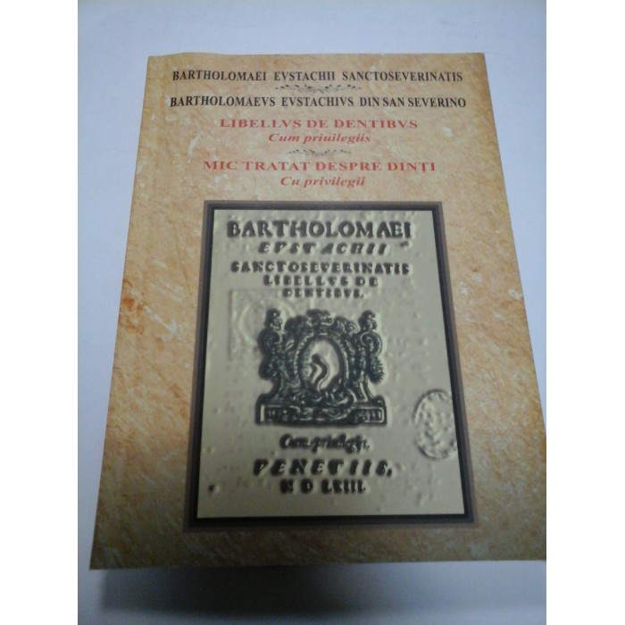 MIC TRATAT DESPRE DINTI - Bartholomaeus Eustachius